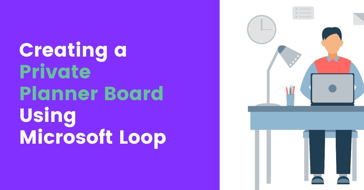 Creating a Private Planner Board using Microsoft Loop